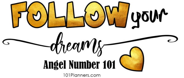 101 angel number - follow your dreams