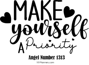 make yourself a priority 1313