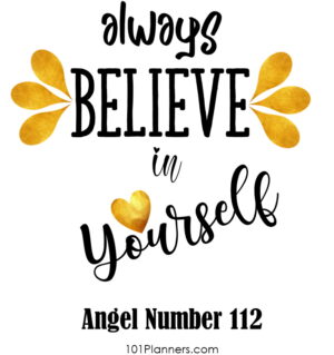 Angel number 112 -believe in yourself