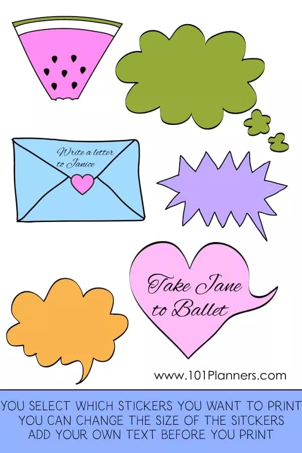 You select which stickers you want to print and you can change the size of the stickers. Add your own text before you print. 6 examples of stickers: watermelon, envelope, heart with text in it, and 3 speech balloons.