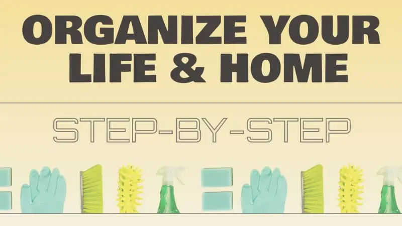 organize your life & home